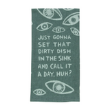 Just Gonna Set That Dirty Dish In The Sink Dish Towel