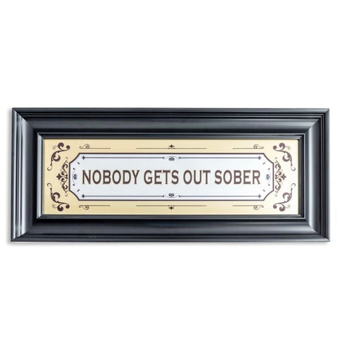Nobody Gets Out Sober Wall Sign