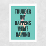 Thunder Only Happens When It's Raining Framed Print