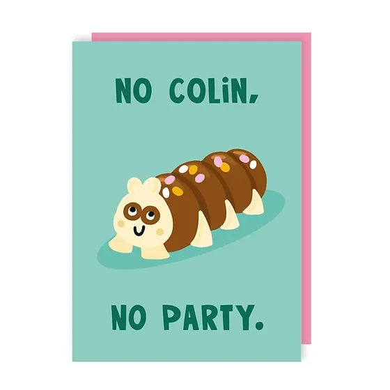 No Colin No Party Birthday Card