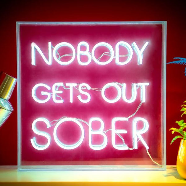 Nobody Gets Out Sober Neon Light White