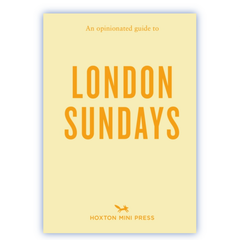 An Opinionated Guide to London Sundays