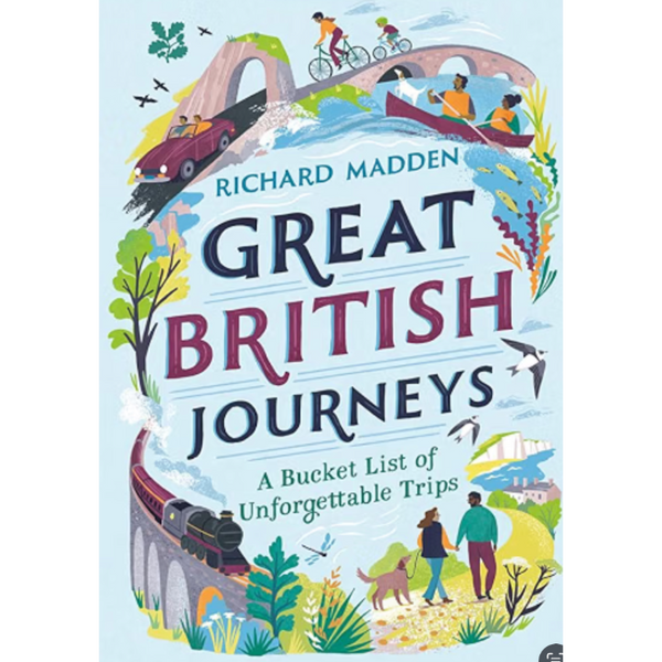Great British Journeys - A Bucket List Of Unforgettable Trips Book