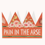Floral crown with 'Pain in the Arse' text on a white background