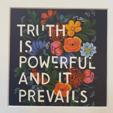 'Truth Is Powerful And It Prevails' Framed Print