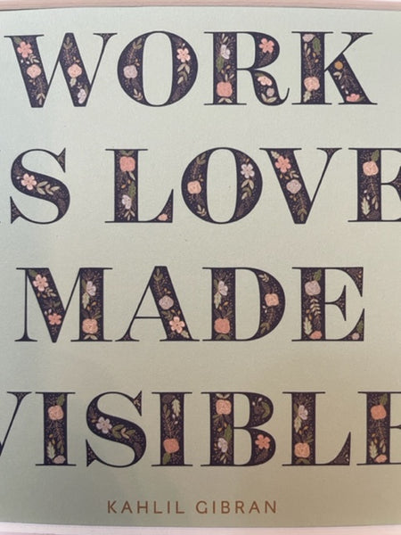 'Work Is Love Made Visible' Framed Print