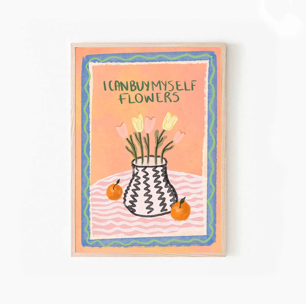 I Can Buy Myself Flowers Print