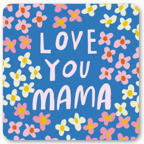 Love You Mama Coaster