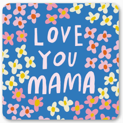 Love You Mama Coaster