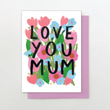 Love You Mum Card