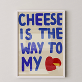 Nephthys Illustrated 'Cheese is the way to my Heart' Print