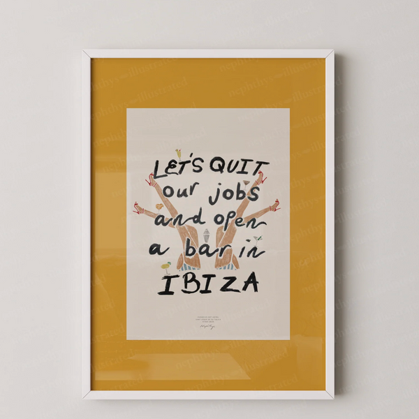 Nephthys Illustrated 'Let's quit our jobs' Print