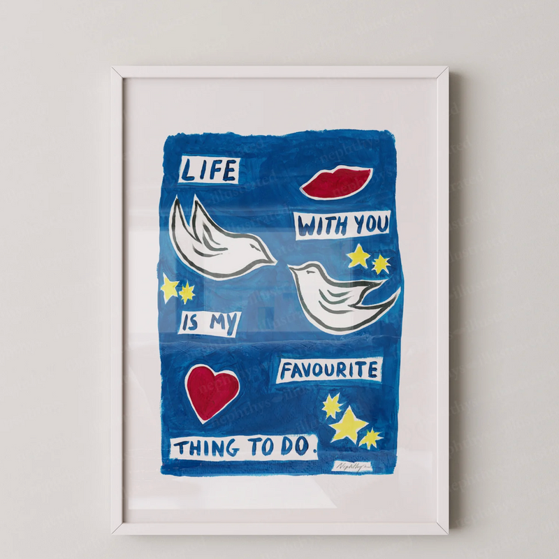 Nephthys Illustrated 'Life with you is my favourite thing to do' Print