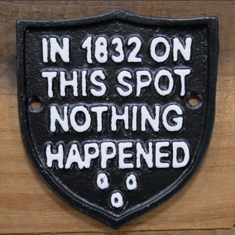 Nothing Happened Metal Sign