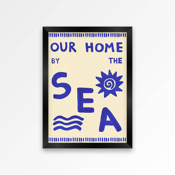 Our Home by the Sea Print