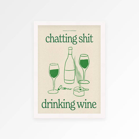 files/Proper_Good_Chatting_Shit_Drinking_Wine_Framed_Print.jpg