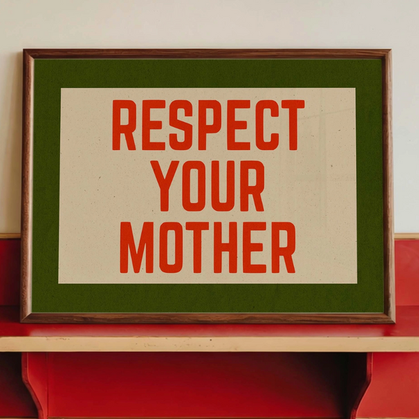 "Respect Your Mother" Framed Print