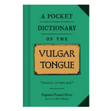 A Pocket Dictionary Of The Vulgar Tongue