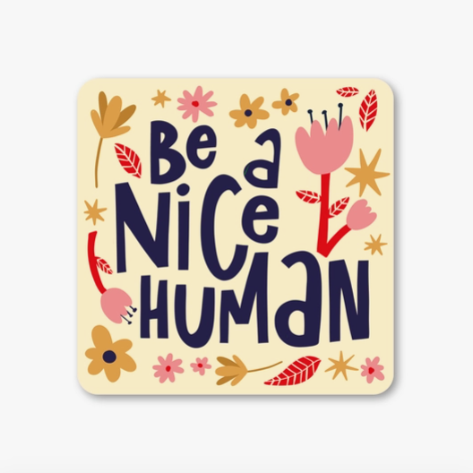 Be A Nice Human Coaster