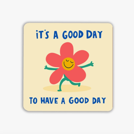Its a Good Day Coaster