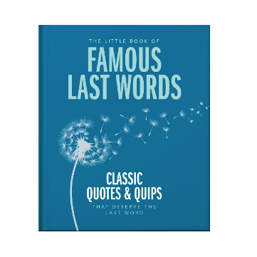 The Little Book of Famous Last Words