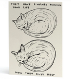 'They Have Finished Ruining Your Life, Now They Must Rest ' Greetings Card
