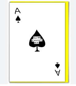 'You're F*cking Ace ' Greetings Card
