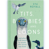 Tits, Boobies and Loons - Stu Royall