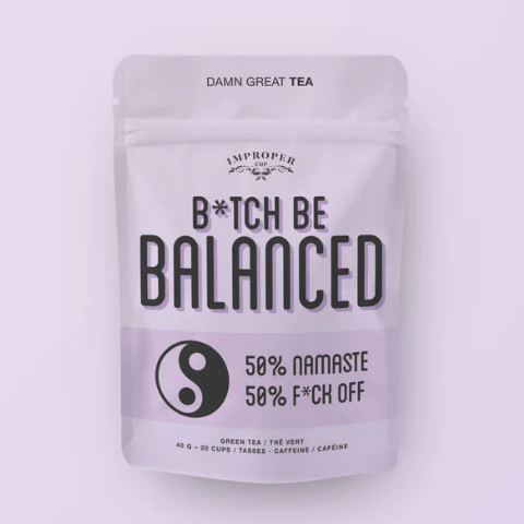 Bitch, Be Balanced Bag of Tea