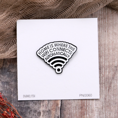 Home is Where The Wifi Enamel Pin