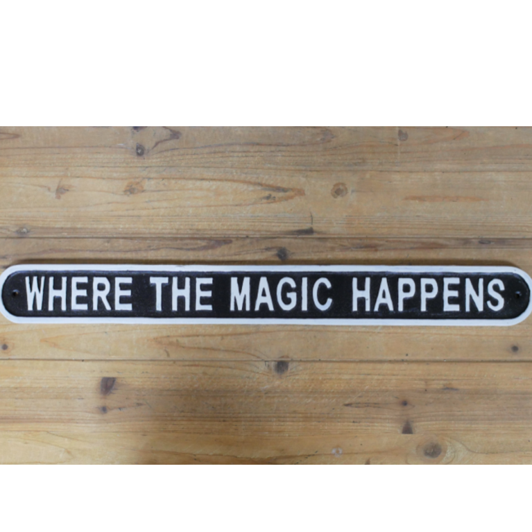 Where The Magic Happens Metal Sign