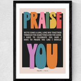 Praise You Print Framed Print