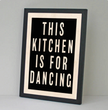 This Kitchen is for Dancing B/W Framed A3 Print