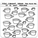 Too Much Tea Coaster By David Shrigley