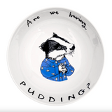 'Are We Having Pudding?' China Bowl