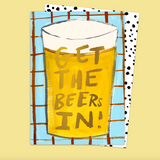 Get The Beers In! Card