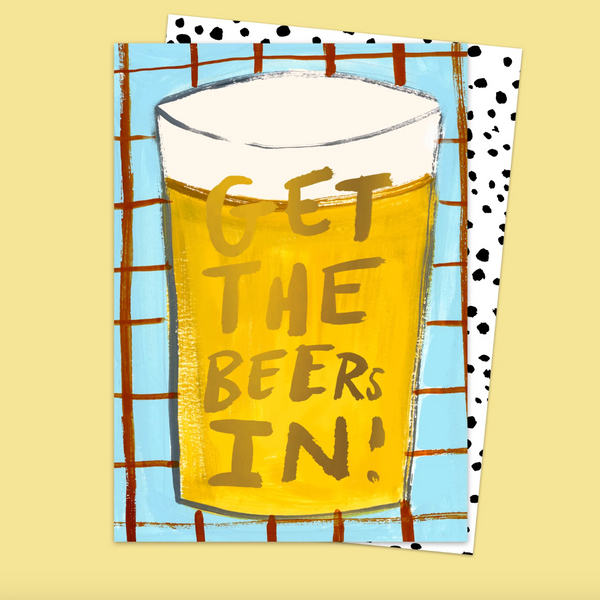 Get The Beers In! Card