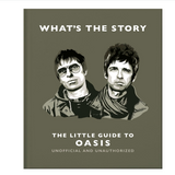What's The Story - The Little Guide to Oasis