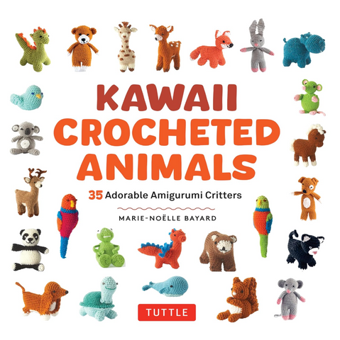 Kawaii Crocheted Animals - Marie-Noelle Bayard