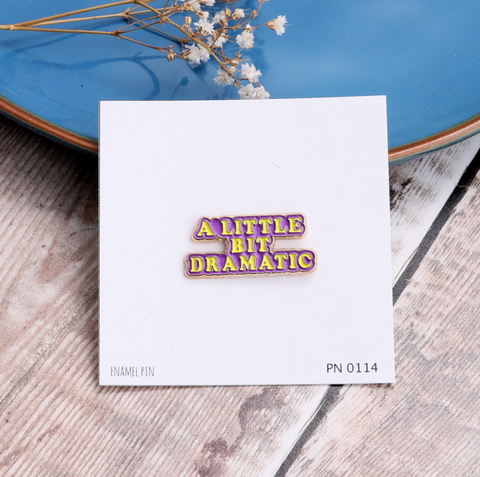 Attic Creations 'A Little Bit Dramatic' Enamel Pin