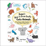 Kawaii: How To Draw Really Cute Animals