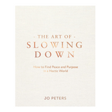 The Art Of Slowing Down