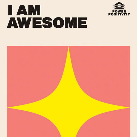 I Am  Awesome (Power Positivity)