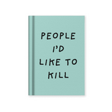 People I'd Like to Kill- Mini Notebook