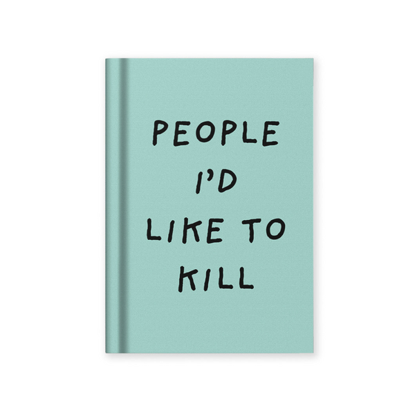 People I'd Like to Kill- Mini Notebook