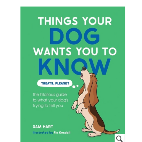 Things your Dog wants you to Know