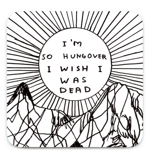 I'm So Hungover Coaster By David Shrigley