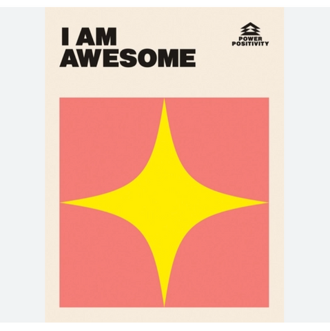 I Am  Awesome (Power Positivity)