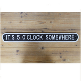 It's 5 O'Clock Somewhere Metal Sign