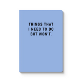 Things I Need To Do Paperback Notebook (A5)